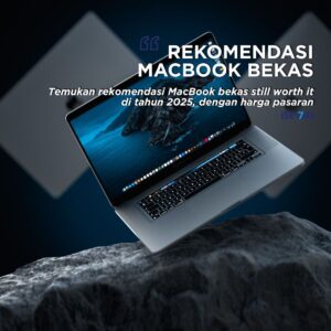 Temukan rekomendasi MacBook bekas still worth it di tahun 2025, dengan harga pasaran