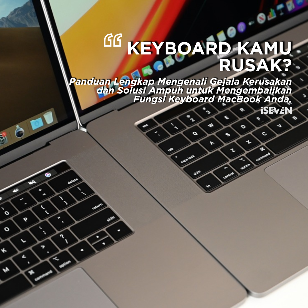 7 Tanda & Cara Ampuh Ketika Keyboard MacBook Rusak, Panduan Lengkap