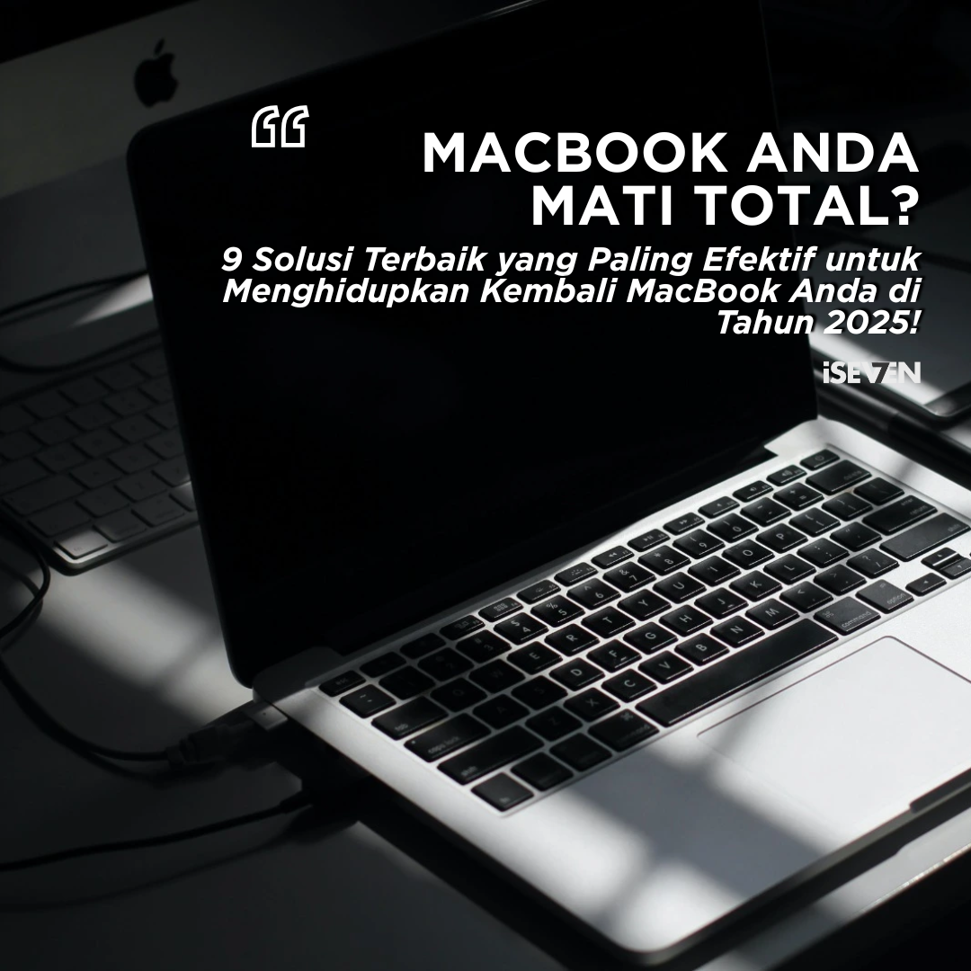 MacBook Kamu Mati Total? Berikut, 9 Solusi Terbaik untuk Mengatasinya di 2025