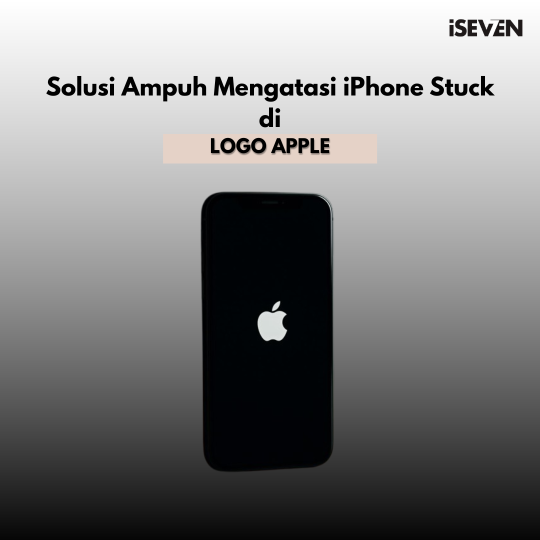 iPhone Stuck di Logo Apple saat booting – solusi dan cara mengatasinya di iSeven Service.