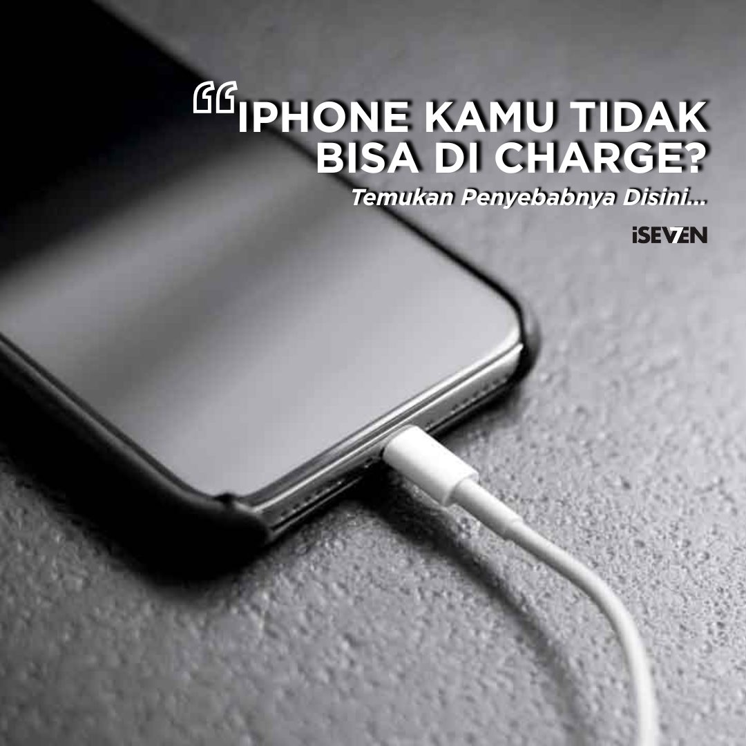 Solusi Ampuh iPhone Tidak Bisa Di-charge dan 11 Penyebabnya