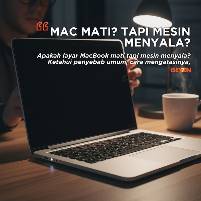 macbook mati tapi mesin nyala
