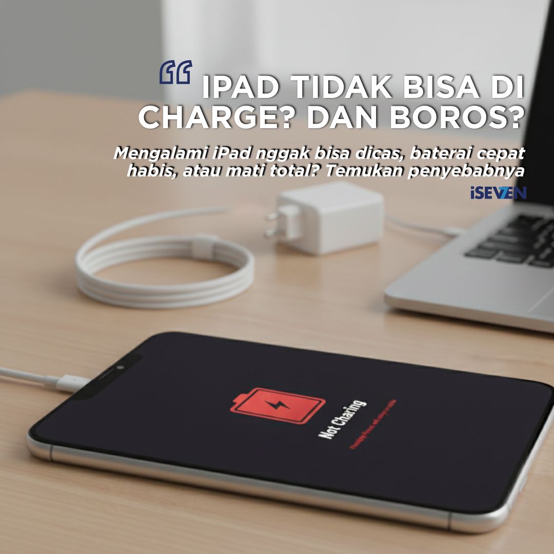 iPad Nggak Bisa Dicas? Baterai Boros, Nggak Naik, atau Mati Total? Tenang, Ini Solusinya! [Panduang Lengkap di Tahun 2025]