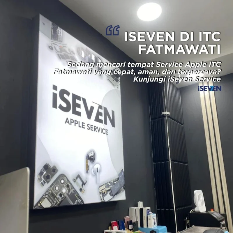 Service Apple ITC Fatmawati – iSeven Service: Cepat, Aman, & Terpercaya untuk iPhone, MacBook, iPad [Rekomendasi 2025]