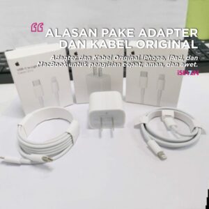 Adapter dan Kabel Original iPhone, iPad, dan MacBook memastikan pengisian cepat, aman, dan awet.