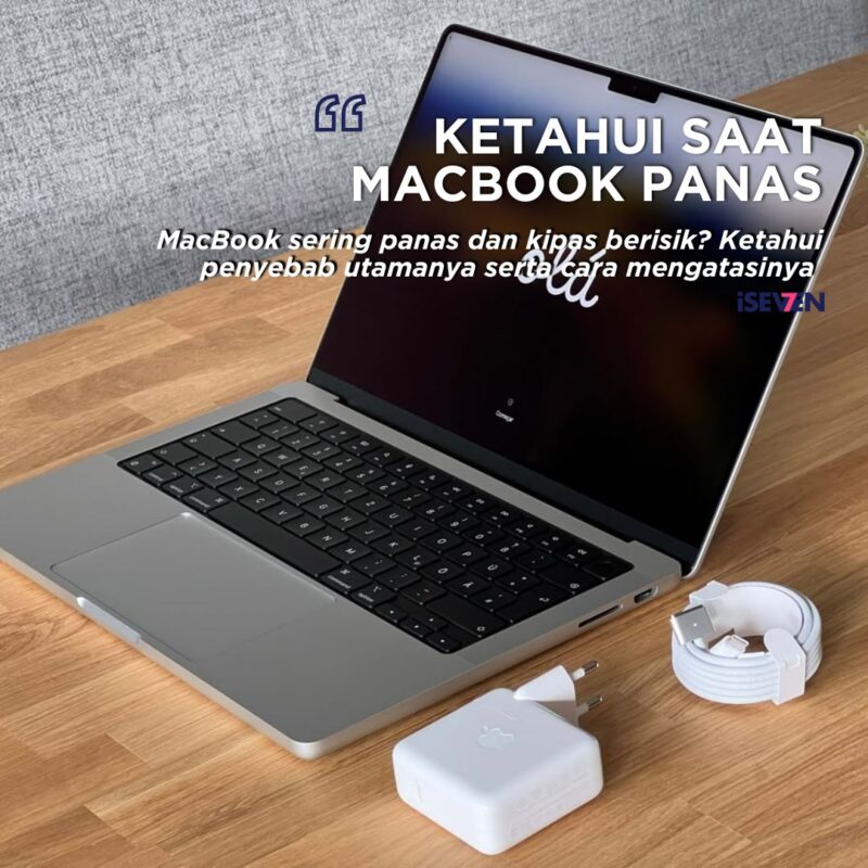 MacBook Sering Panas? Ini Biang Keroknya dan Solusi Ampuh Mengatasinya! [Panduan di Tahun 2025]
