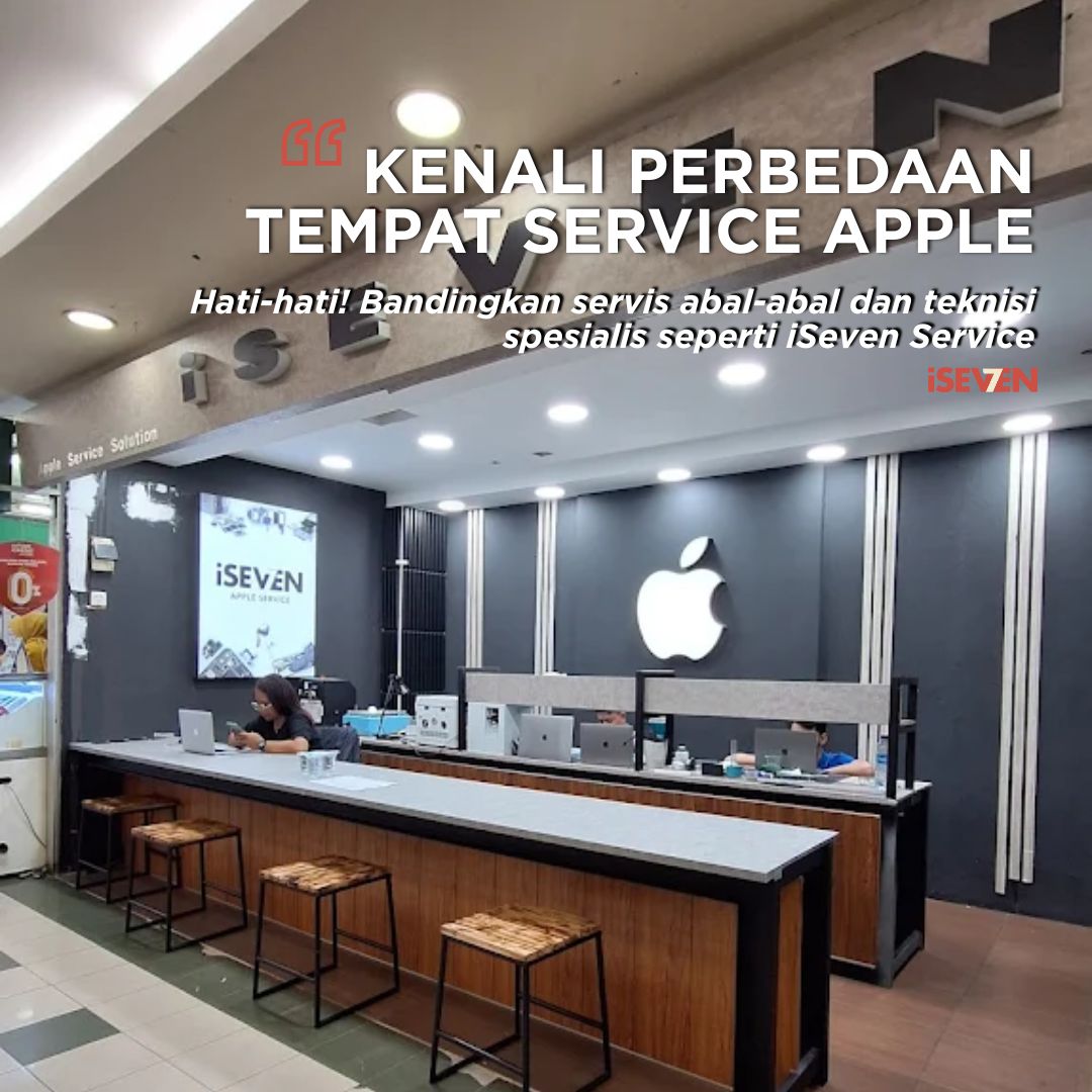 Service Apple di Tempat Abal-Abal vs. Teknisi Spesialis: Ini Bedanya! [Rekomendasi di Tahun 2025]