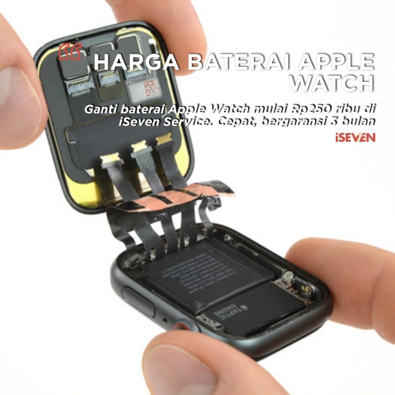 Ganti Baterai Apple Watch di iSeven Service – Mulai 250 Ribu, Garansi 3 Bulan!
