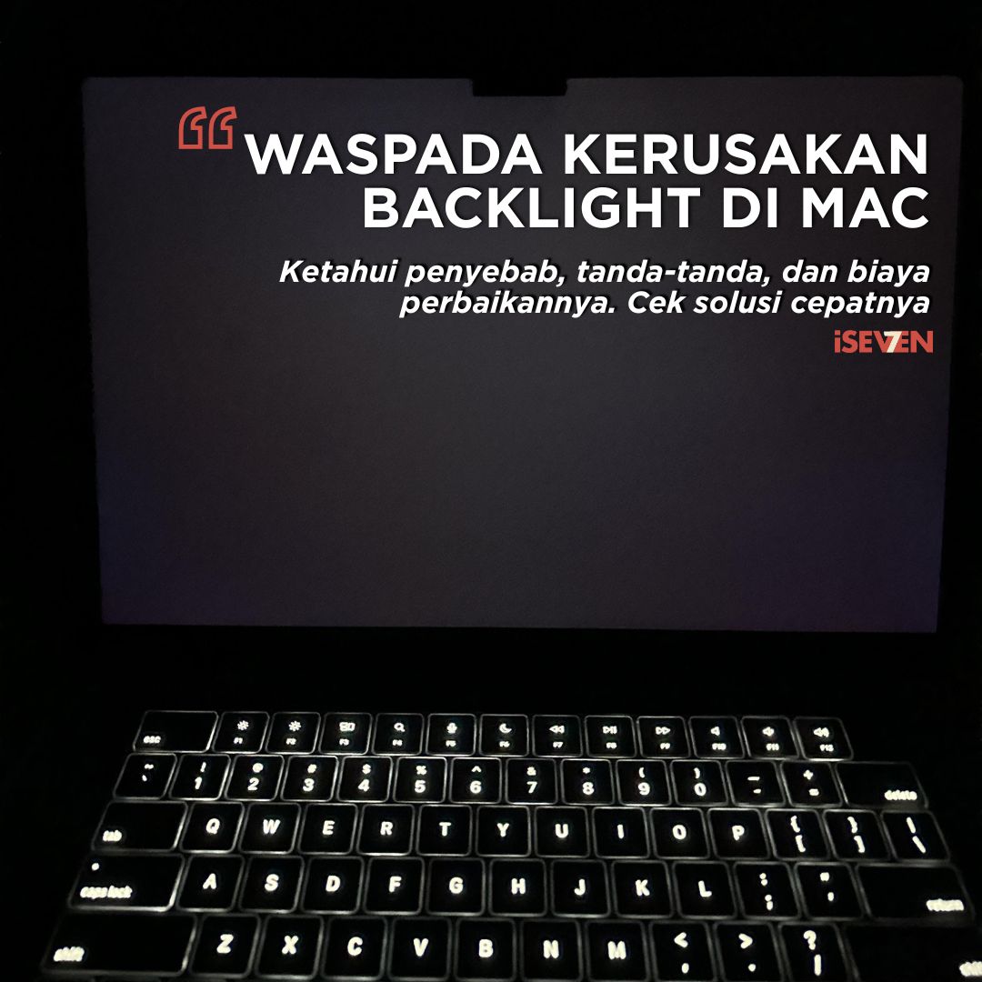 Waspadai Backlight Rusak: Penyebab & Biaya Perbaikan MacBook Kamu