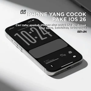 Mungkin iPhone Ini Siap untuk iOS 26? Cek Kelebihan, Kekurangan & Fitur Andalannya!