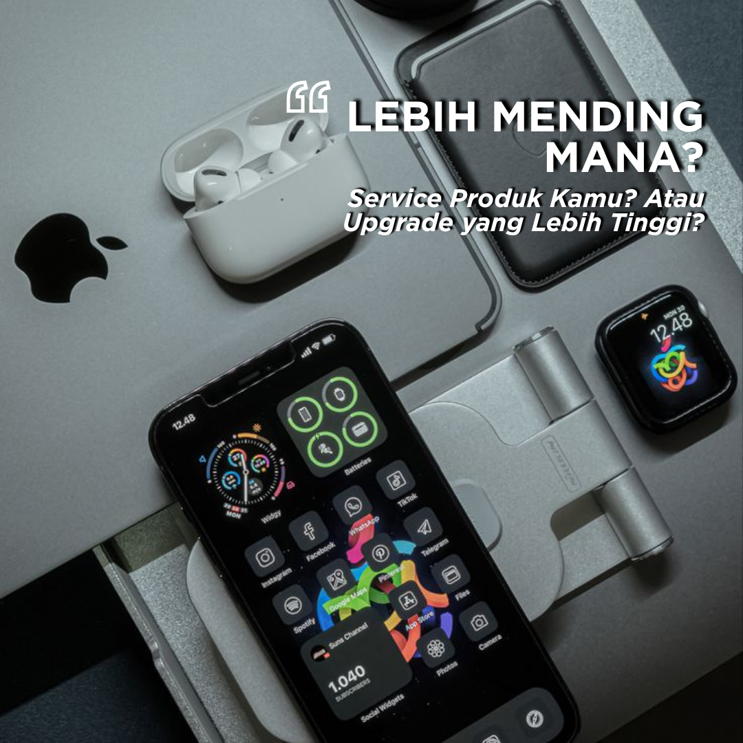 Servis atau Upgrade Apple