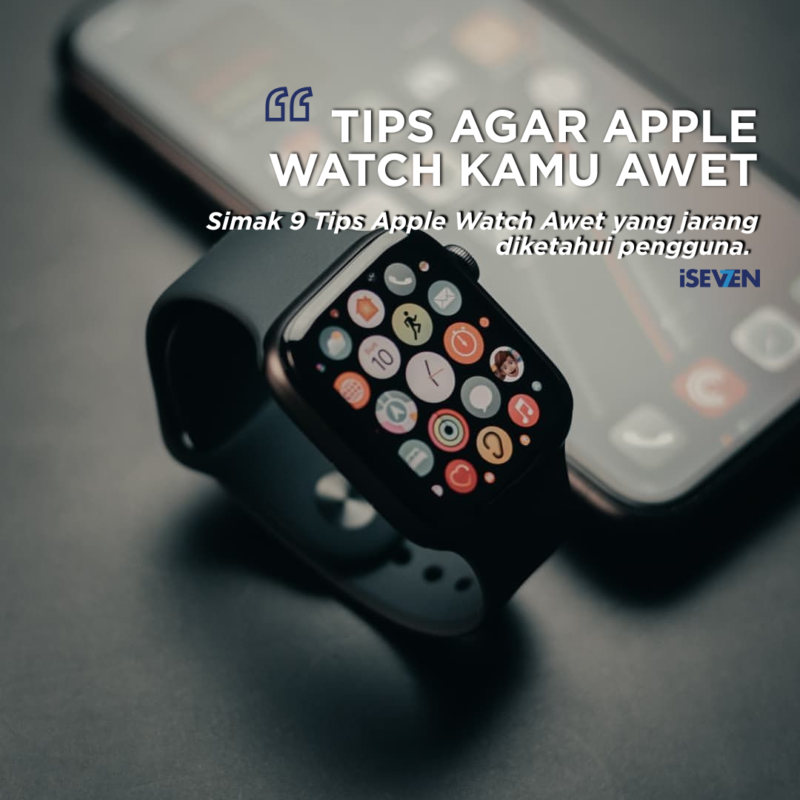 9 Tips Apple Watch Awet: Rahasia Agar Tidak Cepat Rusak & Tetap Mulus!