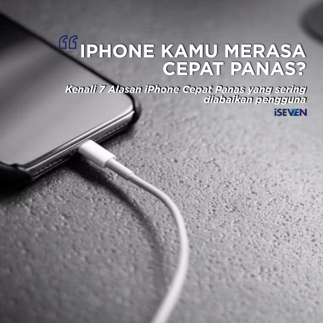 Alasan iPhone Cepat Panas, Lakukan Ini Sebelum Makin Parah