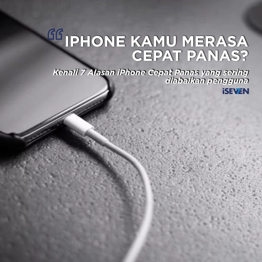 Alasan iPhone Cepat Panas, Lakukan Ini Sebelum Makin Parah