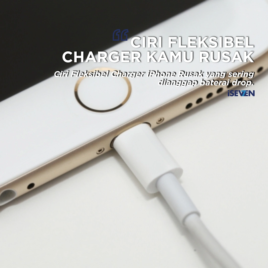 Ciri Fleksibel Charger iPhone Rusak yang Sering Bikin Panik!