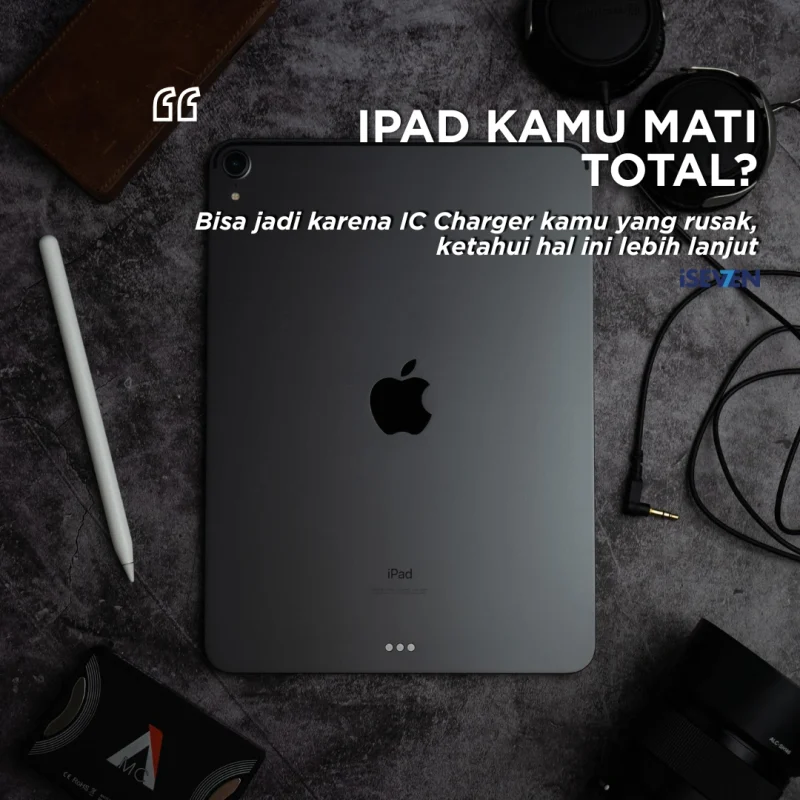 iPad Mati Total Bisa Jadi Karena IC Charger yang bermasalah