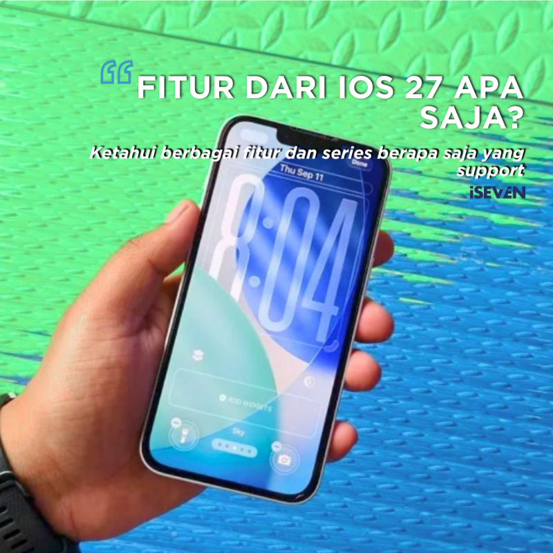 iOS 27 yang Bikin iPhone Lama Jadi Barang Antik