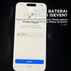Ganti Baterai Genuine iPhone: 7 Alasan Memilih iSeven Untuk Ganti Baterai iPhone Kamu
