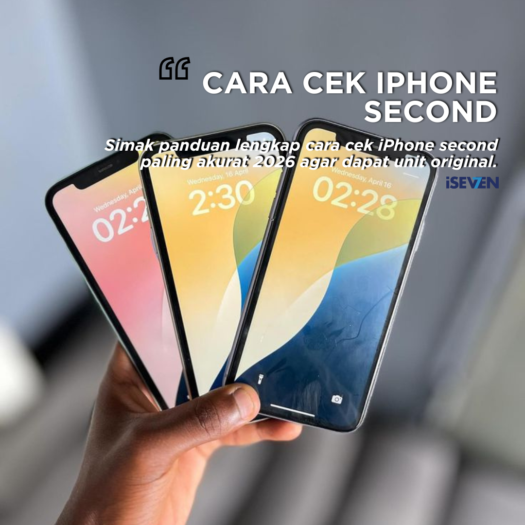 7 Cara Cek iPhone Second Agar Tidak Tertipu Barang Rekondisi! (Nomor 7 Paling Vital)