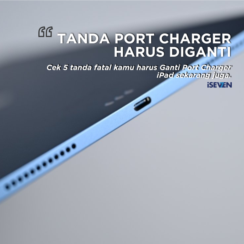 Tanda Fatal Kamu Harus Ganti Port Charger iPad Sekarang