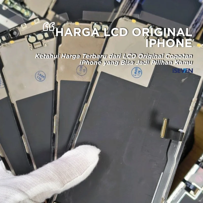 Layar iPhone Pecah? Ini 5 Daftar Harga LCD iPhone Original Copotan 2026 yang Wajib Kamu Tahu!