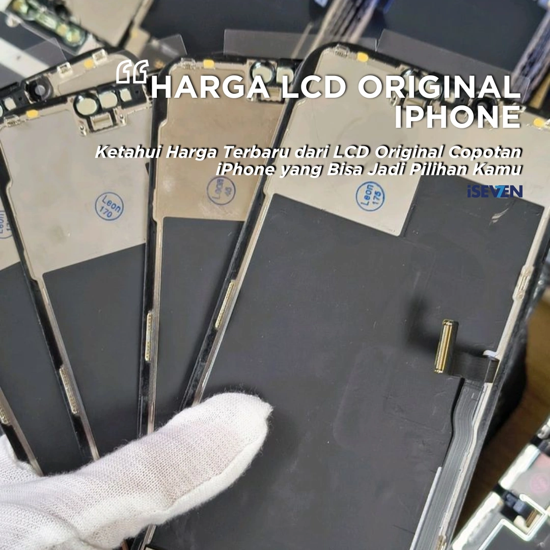 Layar iPhone Pecah? Ini 5 Daftar Harga LCD iPhone Original Copotan 2026 yang Wajib Kamu Tahu!