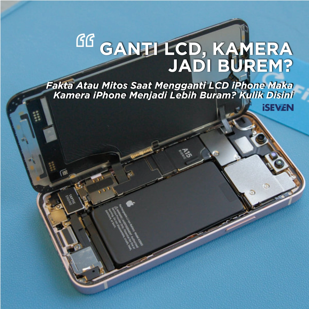 5 Fakta Apakah Mengganti LCD Mempengaruhi Kamera iPhone?