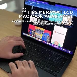 9 Tips Merawat LCD MacBook Terbukti Ampuh: Hindari Biaya Servis Jutaan!