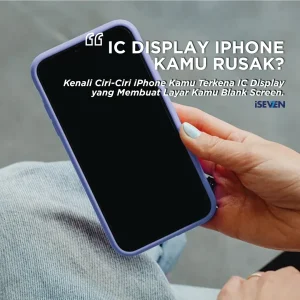 7 Ciri Ciri IC Display iPhone Rusak (Wajib Tahu Sebelum Layar Blank Total!)