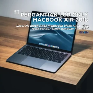 3 Cara Ganti LCD Macbook Air 2018 Tanpa Menguras Kantong, Selesai 2 Jam!