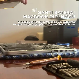 7 Alasan Ganti Baterai Macbook Bisa Ditunggu di iSeven Service 2026!