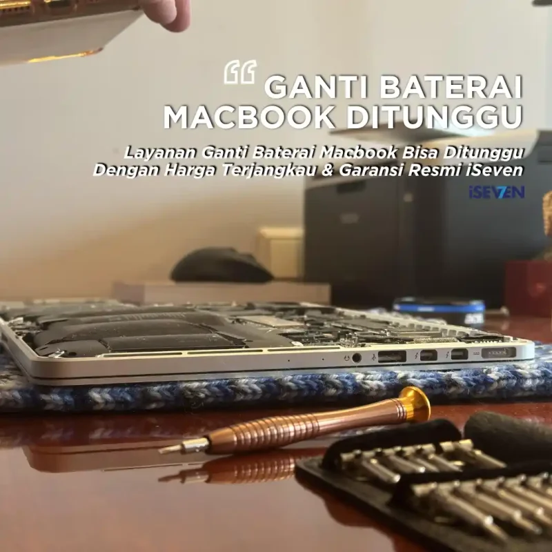 7 Alasan Ganti Baterai Macbook Bisa Ditunggu di iSeven Service 2026!
