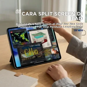 Cara Split Screen di iPad: Ini 4 Trik Multitasking Paling Cepat & Mudah!