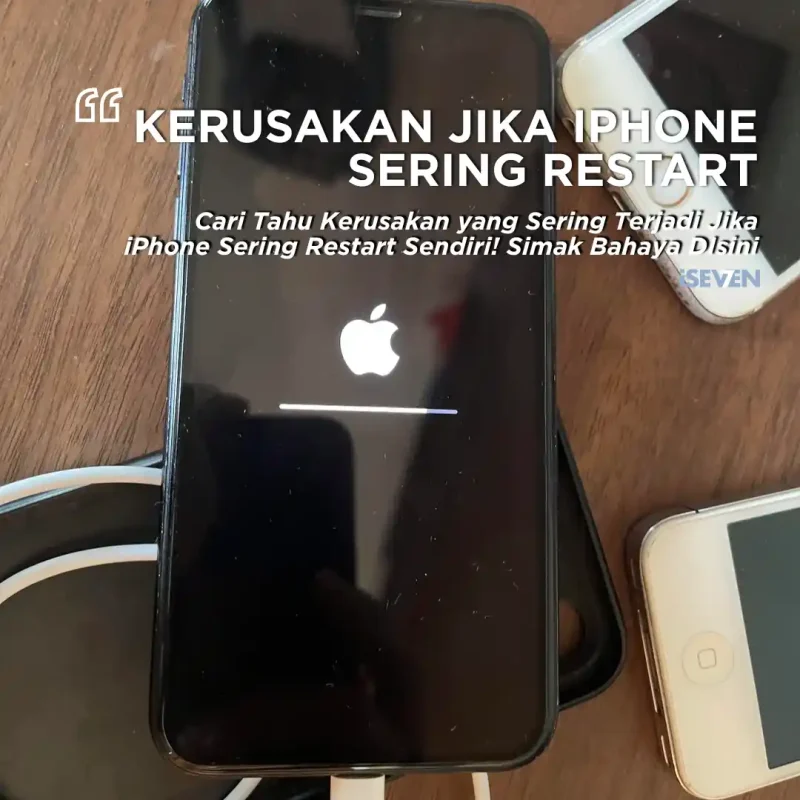 7 Kerusakan yang Sering Terjadi Jika iPhone Sering Restart Sendiri & Solusi Terbaru