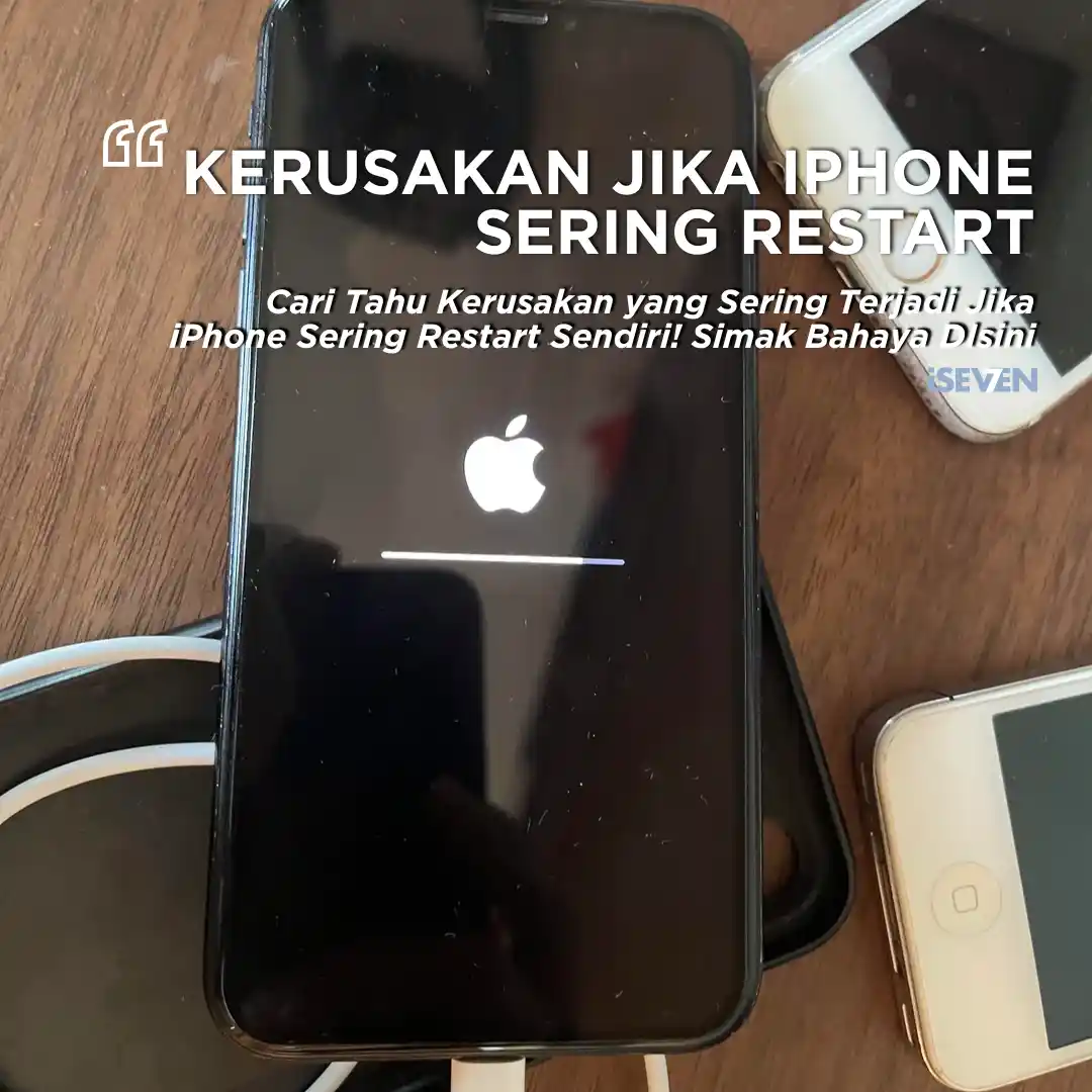 7 Kerusakan yang Sering Terjadi Jika iPhone Sering Restart Sendiri & Solusi Terbaru