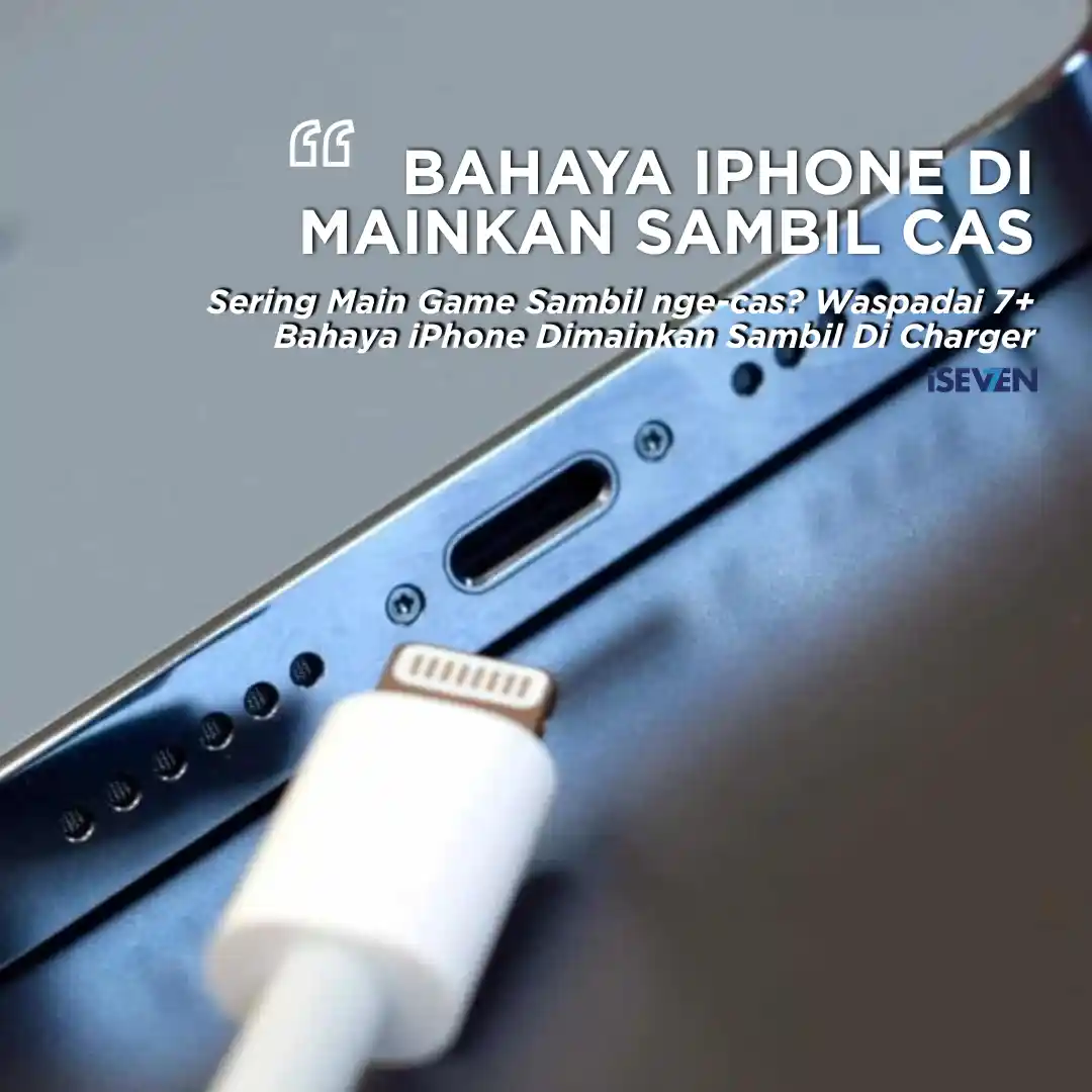 Bahaya iPhone Dimainkan Sambil Di Charger yang Wajib Kamu Tahu