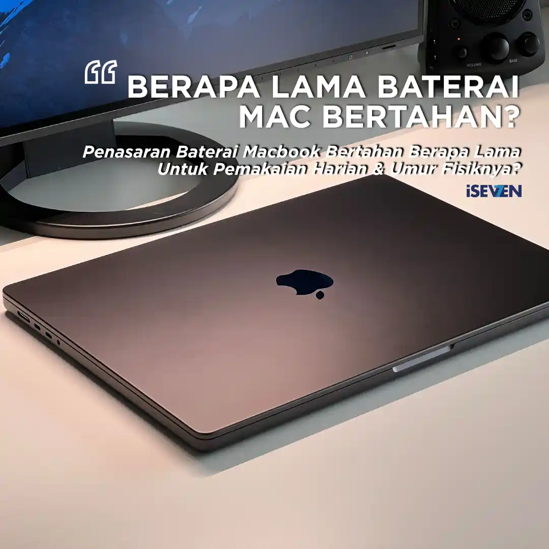 Baterai Macbook Bertahan Berapa Lama & Cara Agar Awet Di Macbook Terbaru