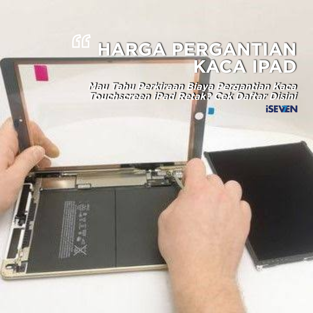 Biaya Pergantian Kaca Touchscreen iPad Hemat 2026 (Mulai 650Ribu)