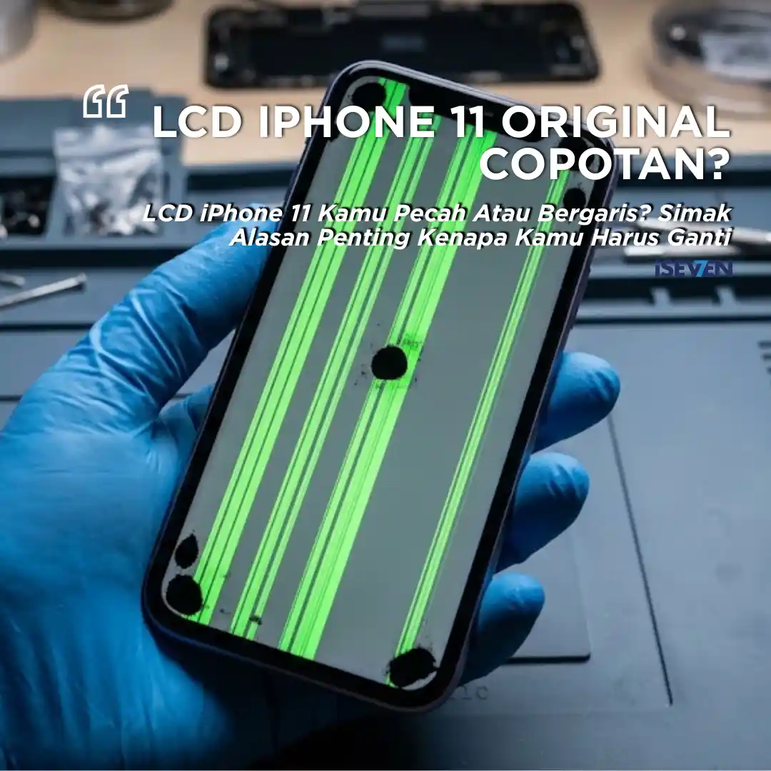 Kenapa Harus Ganti LCD iPhone 11 Original Copotan (Layar Tetap Bening!)