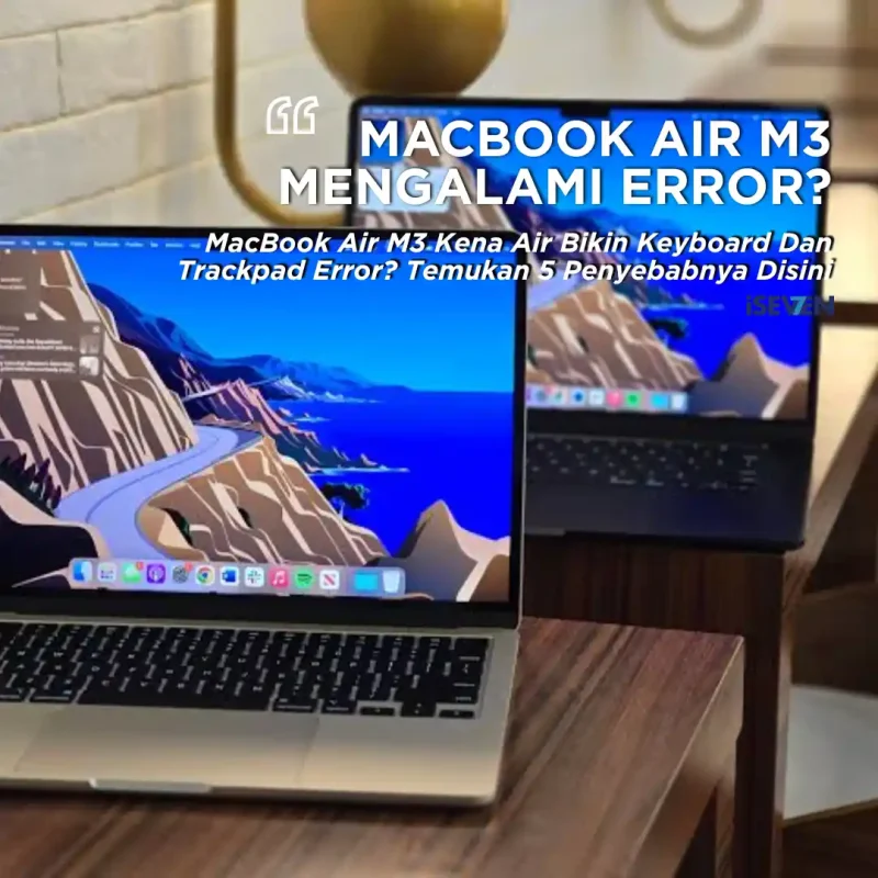 MacBook Air M3 Kena Air? 5 Penyebab Utama Keyboard & Trackpad Error